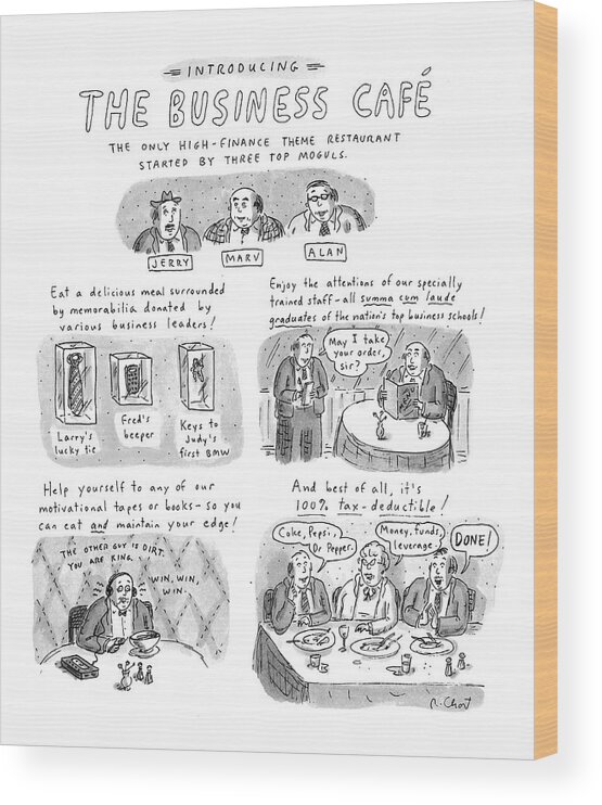 Restaurants - General Wood Print featuring the drawing Introducing
The Business Cafe
The Only by Roz Chast
