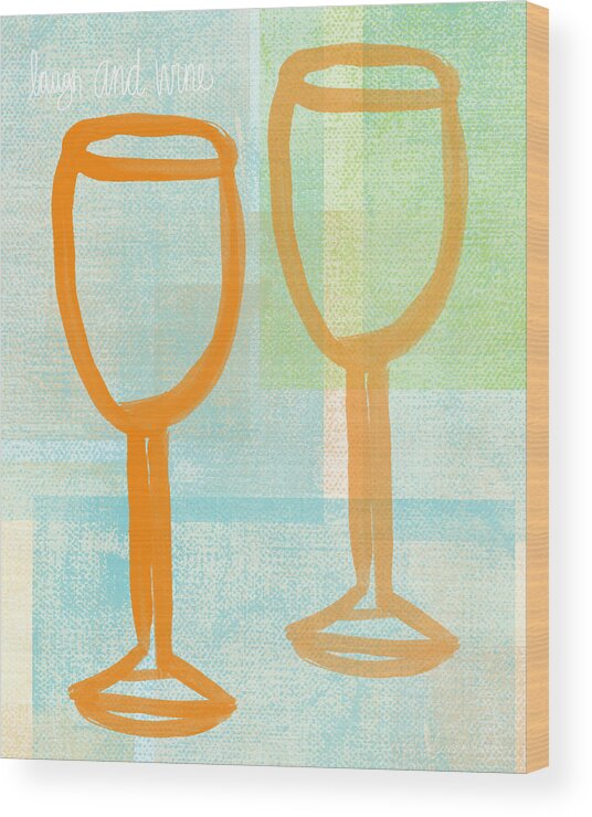 Wine Wood Print featuring the painting Laugh and Wine by Linda Woods
