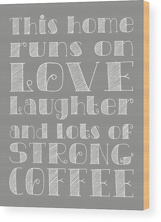 Love Wood Print featuring the digital art Love and Strong Coffee Poster by Jaime Friedman