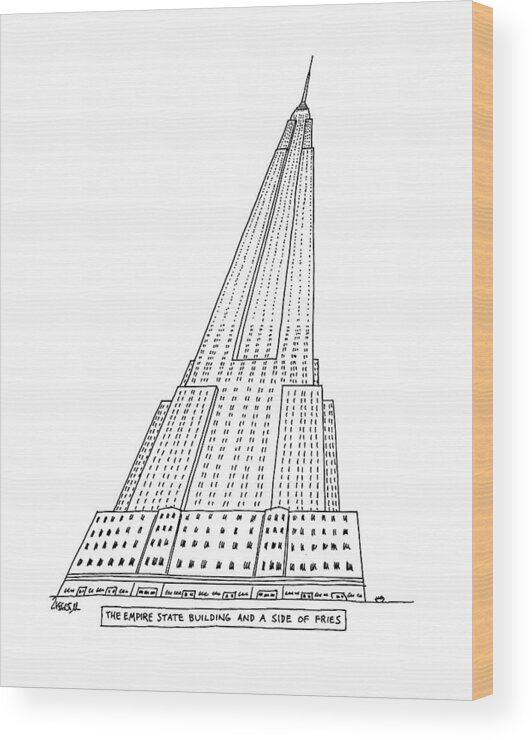 The Empire State Building And A Side Of Fries.
Regional Wood Print featuring the drawing New Yorker January 4th, 1982 by Jack Ziegler