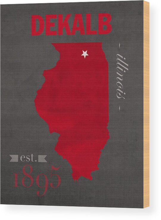 Northern Illinois University Wood Print featuring the mixed media Northern Illinois University Huskies DeKalb Illinois College Town State Map Poster Series No 079 by Design Turnpike