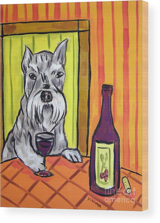 Schnauzer Wood Print featuring the painting Schnauzer at the Wine Bar by Jay Schmetz