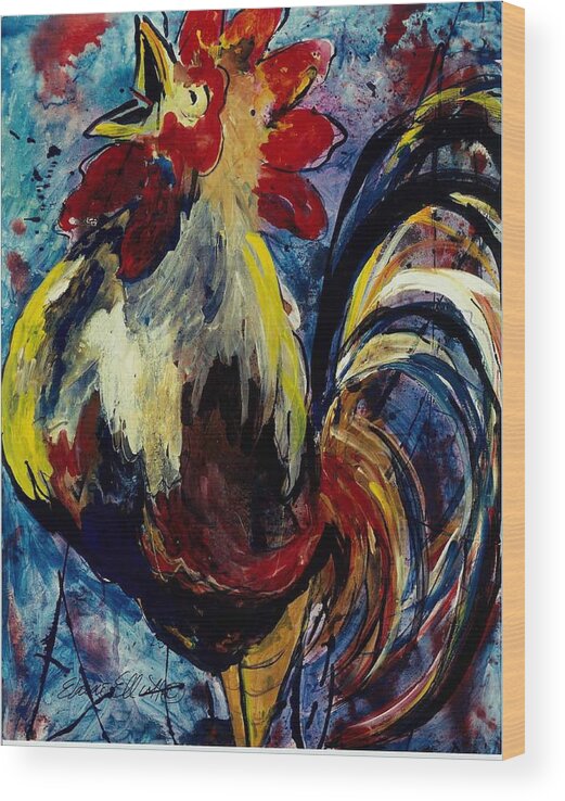 Rooster Wood Print featuring the painting Something to Crow About Too by Elaine Elliott