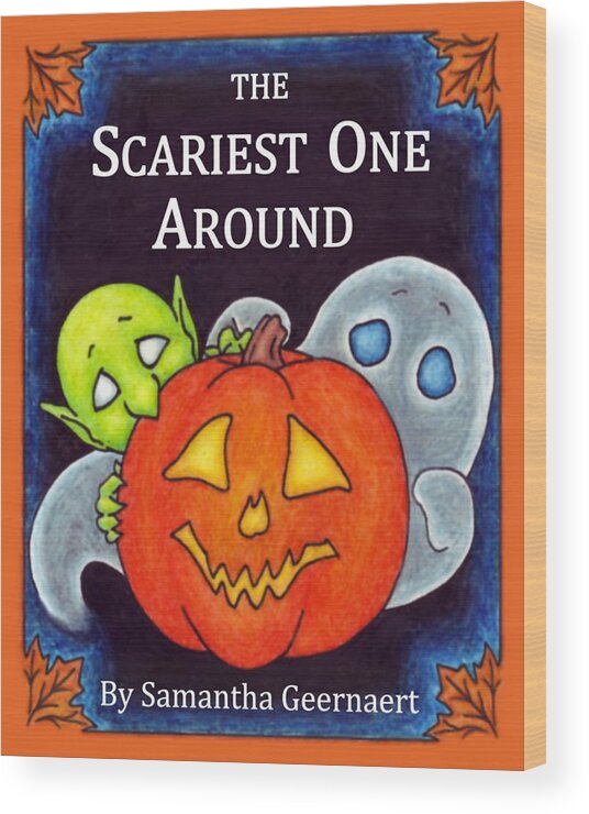 Children's Book Wood Print featuring the drawing The Scariest One Around by Samantha Geernaert
