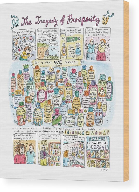 Consumerism Wood Print featuring the drawing 'the Tragedy Of Prosperity' by Roz Chast