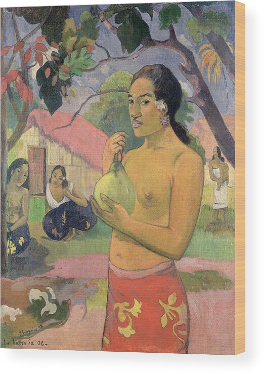 Ea Haere Ia Oe Wood Print featuring the painting Woman with Mango by Paul Gauguin