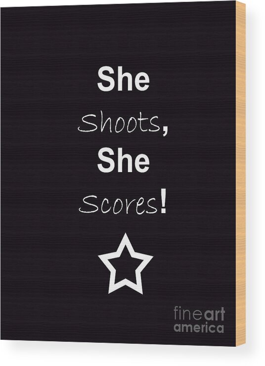 She Shoots She Scores. Photography Wood Print featuring the photograph She Shoots She Scores by Traci Cottingham