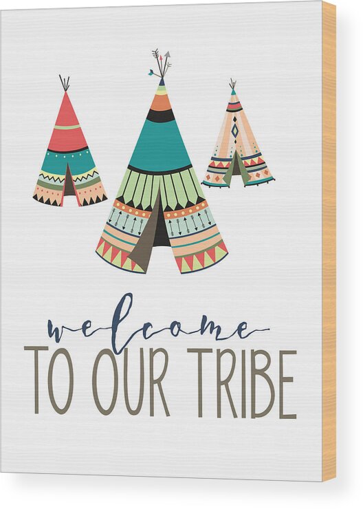 Welcome+to+our+tribe Wood Print featuring the digital art Welcome To Our Tribe #1 by Jaime Friedman
