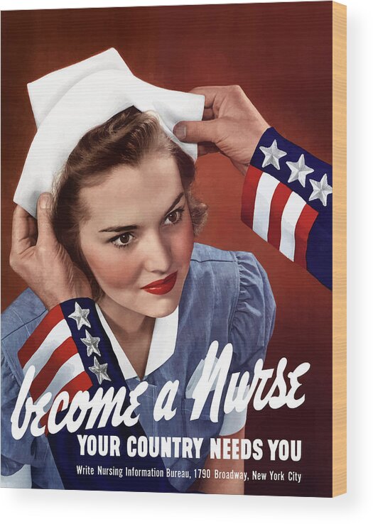 Uncle Sam Wood Print featuring the painting Become A Nurse -- WW2 Poster by War Is Hell Store