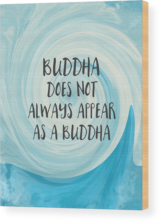 Zen Wood Print featuring the painting Buddha Does Not Always Appear As A Buddha-Zen Art by Linda Woods by Linda Woods