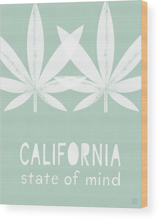 Cannabis Art Wood Print featuring the mixed media California State Of Mind- Art by Linda Woods by Linda Woods