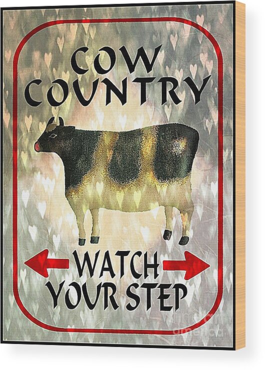 Watch Your Step Wood Print featuring the photograph Cow Country by Daryl Macintyre