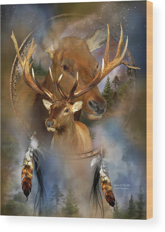 Carol Cavalaris Wood Print featuring the mixed media Dream Catcher - Spirit Of The Elk by Carol Cavalaris