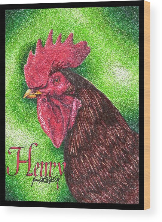 Rooster Wood Print featuring the drawing Henry by Scarlett Royale