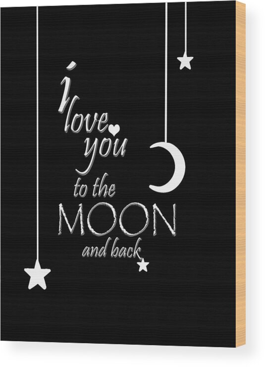 I Wood Print featuring the photograph I love you to the moon and back by Cherie Duran