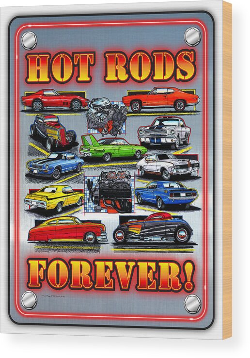 Hot Rods Wood Print featuring the digital art Metal Hot Rods Forever by K Scott Teeters