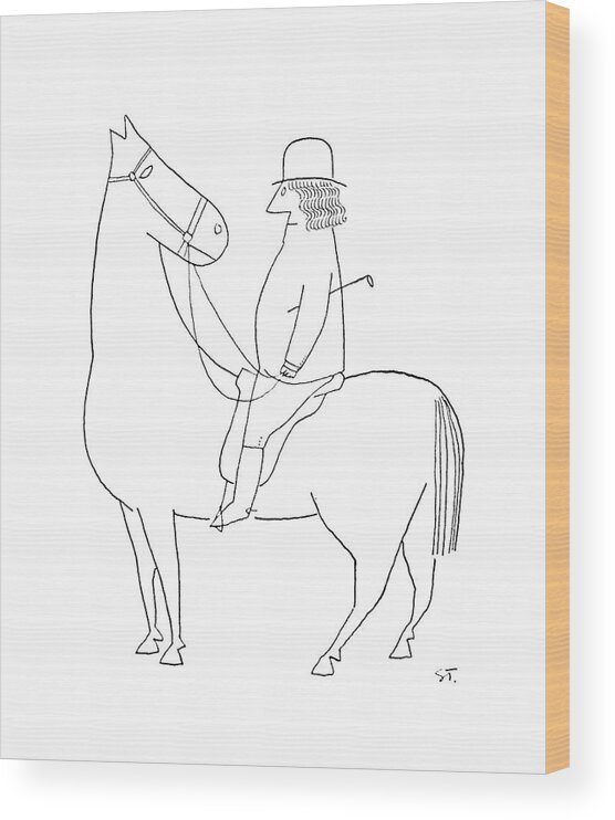95040 Sst Saul Steinberg (woman Seated On Horse. The Horse Turns His Head Completely Around To Look At Her.) Animal Animals Anthropomorphic Around Completely Domestic Domesticated Head Hobbies Hobby Horse Horses Human-like Leisure Look Pet Pets Recreation Seated Talking Train Trained Training Turns Woman Wood Print featuring the drawing New Yorker February 18th, 1950 by Saul Steinberg