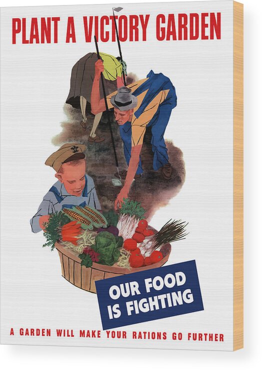 World War Ii Wood Print featuring the painting Plant A Victory Garden by War Is Hell Store