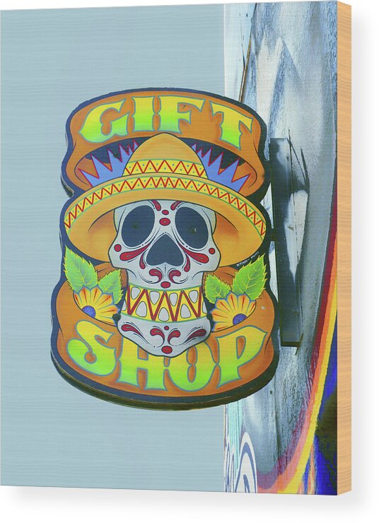 Sign Wood Print featuring the photograph Skull in Sombrero- Gift Shop Sign by Nikolyn McDonald