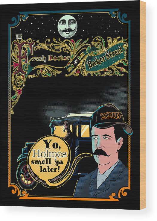 Sherlock Holmes Wood Print featuring the digital art The Fresh DOctor Of Baker Street by Jason Wright
