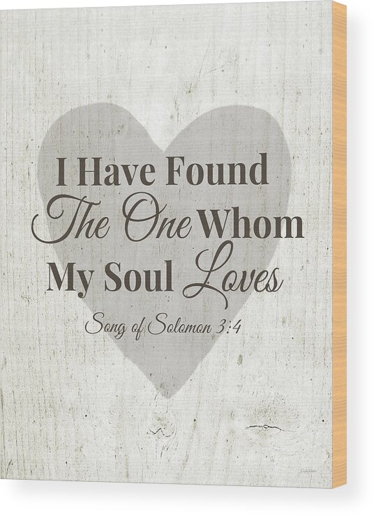 Scripture Wood Print featuring the digital art The One Whom My Sould Loves- Art by Linda Woods by Linda Woods