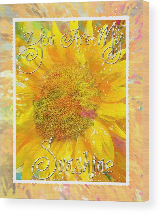 Sunflower Wood Print featuring the digital art You Are My Sunshine 2 by Jill Love