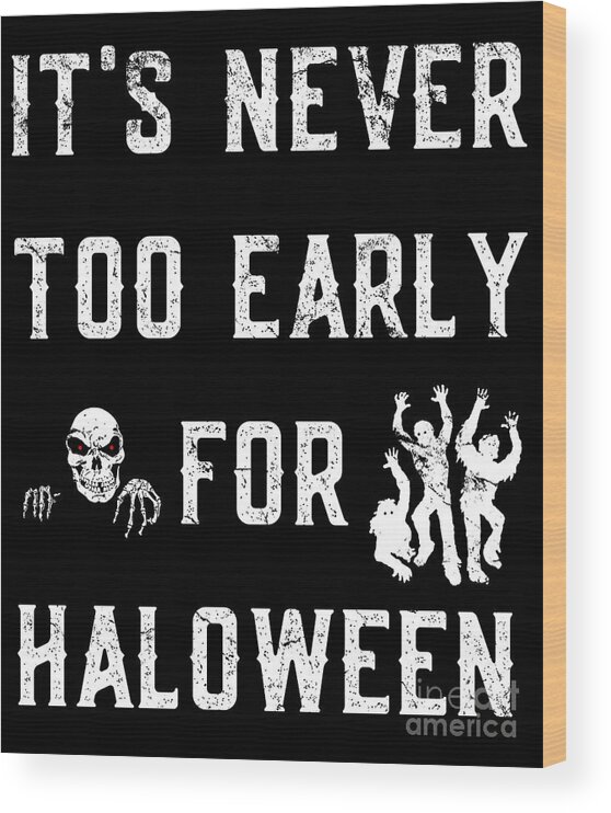 Cool Wood Print featuring the digital art Never Too Early For Halloween #1 by Flippin Sweet Gear
