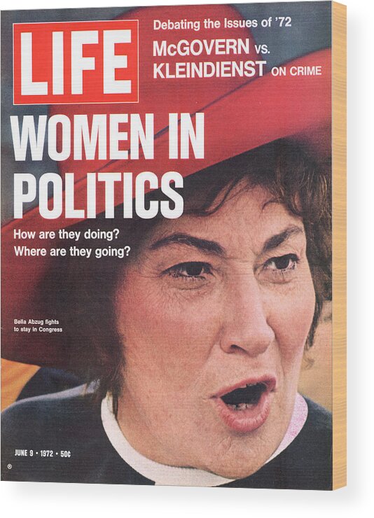 Bella S. Abzug Wood Print featuring the photograph LIFE Cover: June 9, 1972 by Leonard McCombe