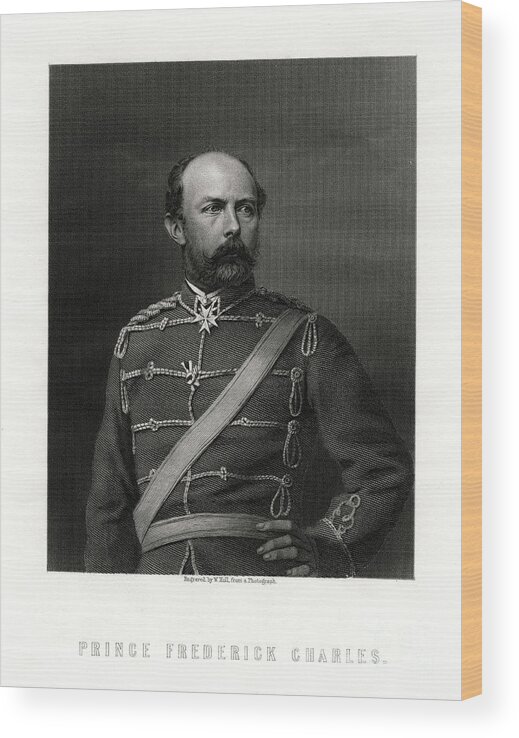 Engraving Wood Print featuring the drawing Prince Frederick Charles, 19th Century by Print Collector