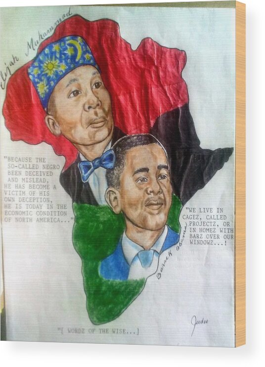 Blak Art Wood Print featuring the drawing The Honorable Elijah Muhammad and President Barack Obama by Joedee