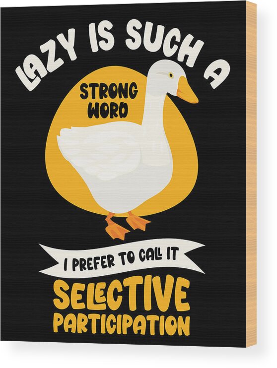 Goose Wood Print featuring the digital art Goose Lazy Farm Animal Silly Goose Fan #2 by Toms Tee Store