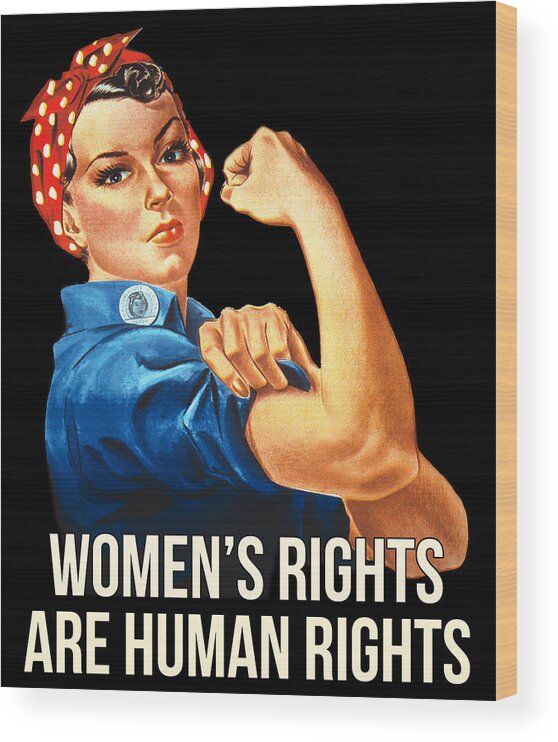 Funny Wood Print featuring the digital art Womens Rights Are Human Rights #2 by Flippin Sweet Gear
