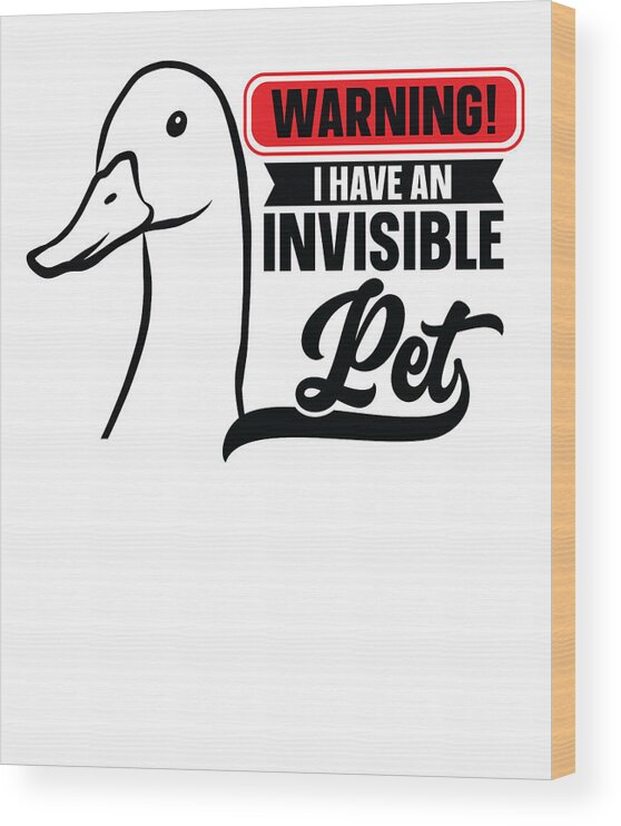 Goose Wood Print featuring the digital art Goose Warning Invisible Pet Goose Owner #4 by Toms Tee Store