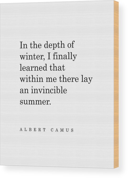Albert Camus Wood Print featuring the digital art Albert Camus Quote - Invincible Summer - Typography - Minimalist, Inspiring Literary Quote by Studio Grafiikka