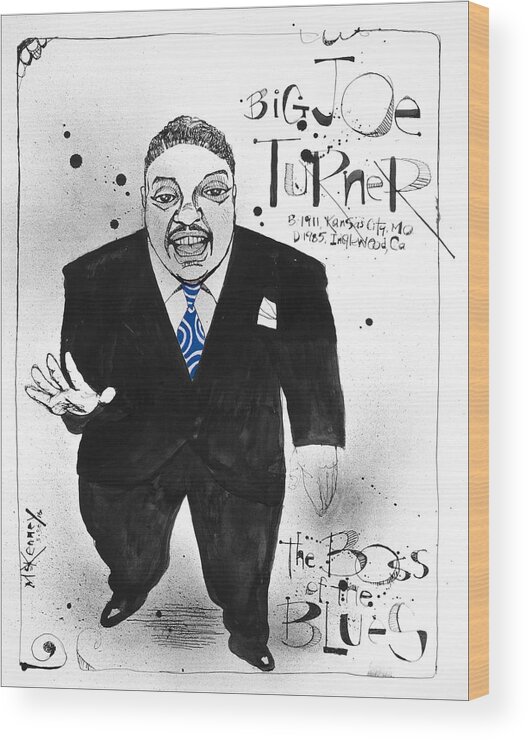  Wood Print featuring the drawing Big Joe Turner by Phil Mckenney