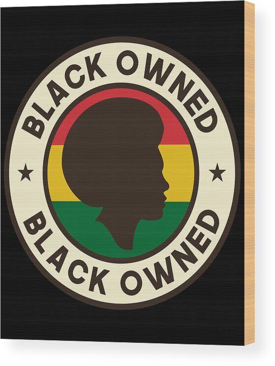 Cool Wood Print featuring the digital art Black Owned Black History Month by Flippin Sweet Gear
