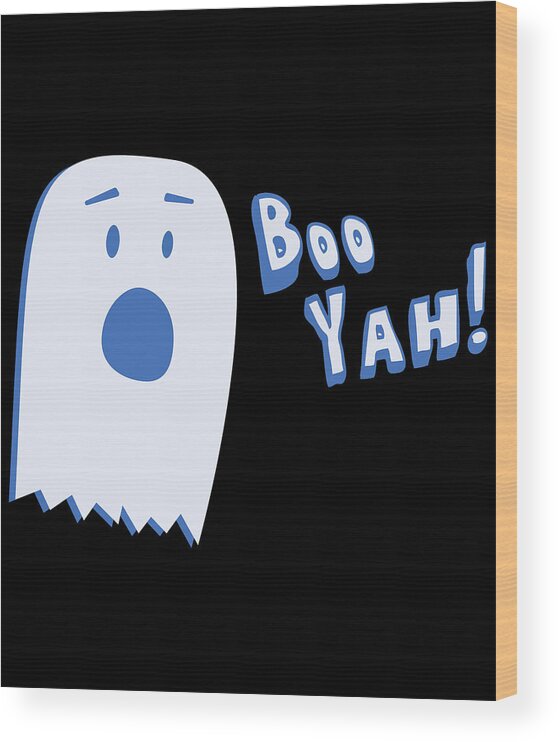 Cool Wood Print featuring the digital art Booyah Funny Halloween Ghost by Flippin Sweet Gear