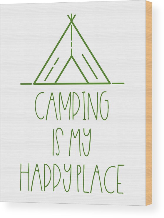Camping Wood Print featuring the digital art Camping Camping Is My Happy Place by Britta Zehm
