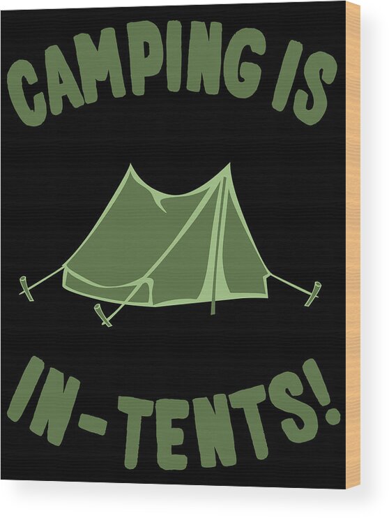 Funny Wood Print featuring the digital art Camping Is In-Tents by Flippin Sweet Gear