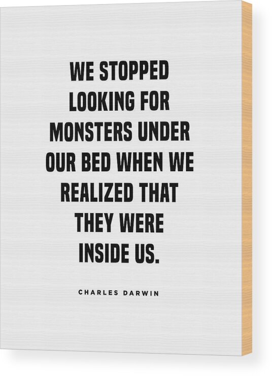 Charles Darwin Wood Print featuring the digital art Charles Darwin Quote - Inspirational Quote - Monsters Inside Us by Studio Grafiikka