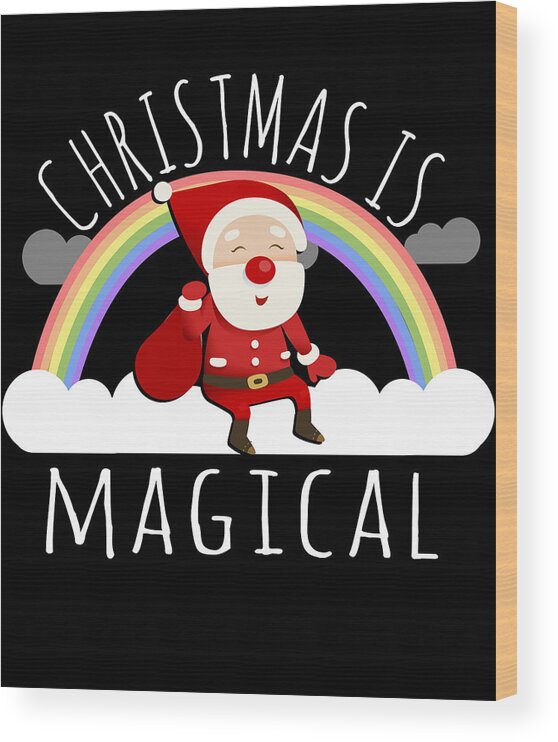 Christmas 2023 Wood Print featuring the digital art Christmas Is Magical by Flippin Sweet Gear