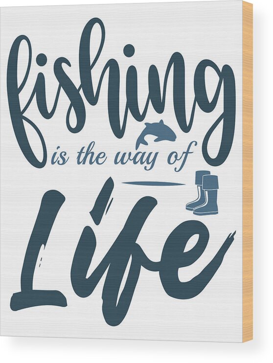 Fishing Wood Print featuring the digital art Fishing is the way of life by Jacob Zelazny