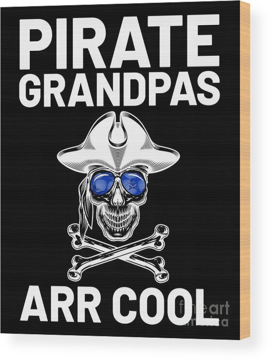 Funny　Pirate　RaphaelArtDesign　Print　Grandpa　Grandpas　Arr　by　Cool　Grandfather　Wood　Pixels