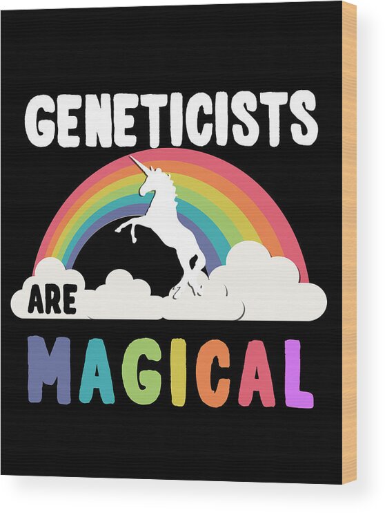 Funny Wood Print featuring the digital art Geneticists Are Magical by Flippin Sweet Gear