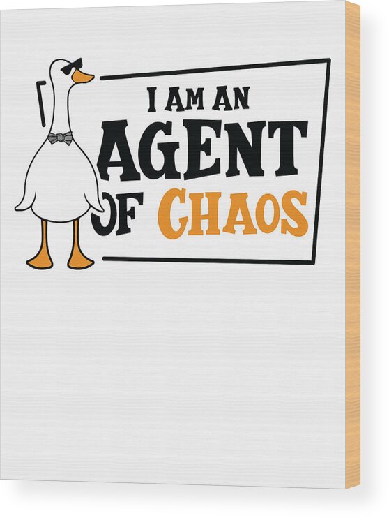 Goose Wood Print featuring the digital art Goose Chaos Agent Farm Animal Goose Fan by Toms Tee Store