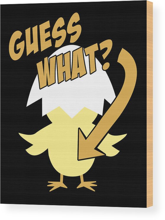 Cool Wood Print featuring the digital art Guess What Chicken Butt Funny by Flippin Sweet Gear