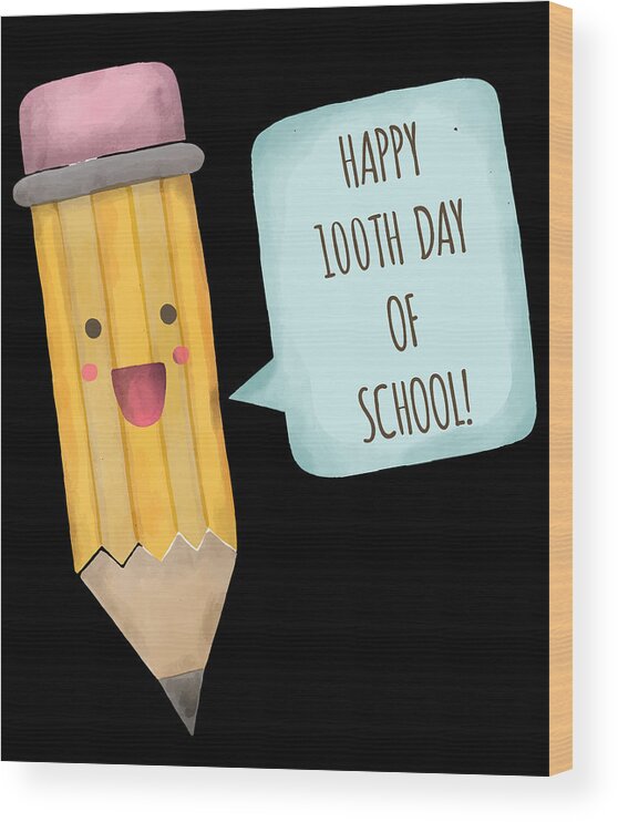 Funny Wood Print featuring the digital art Happy 100th Day Of School by Flippin Sweet Gear