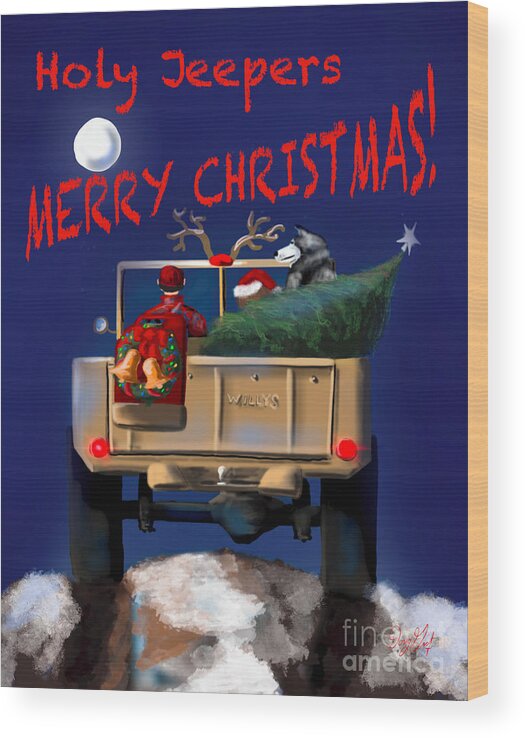 Willys Wood Print featuring the digital art Holy Jeepers Merry Christmas by Doug Gist