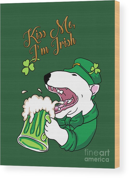 St Patricks Day Wood Print featuring the drawing Kiss Me I am Irish Bull Terrier by Jindra Noewi