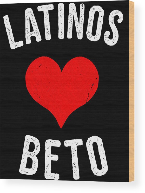 Cool Wood Print featuring the digital art Latinos Love Beto 2020 by Flippin Sweet Gear